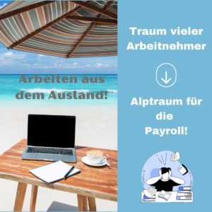 Traum vieler Arbeitnehmer - Alptraum für die Lohnabrechnung!